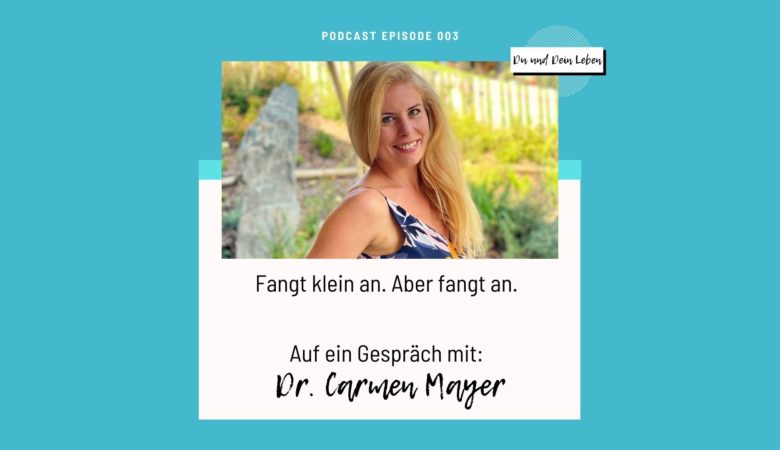 Carmen Mayer, Carmen Mayer im Interview, Coach, Finanzen, Podcast, Du und Dein Leben, Mami goes Millionär