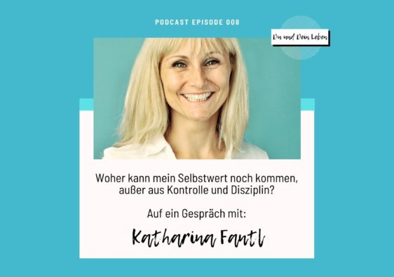 Katharina Fantl im Interview, Interview, Podcast, Du und Dein Leben