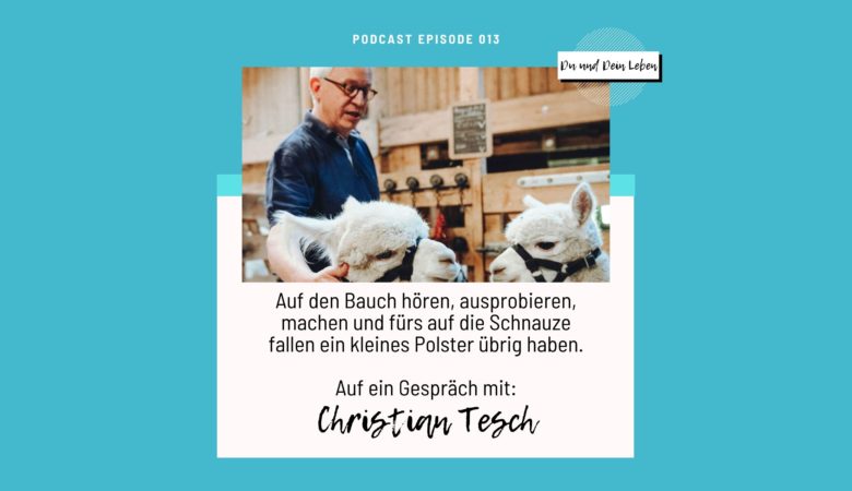 Christian Tesch, Christian Tesch im Interview, Interview, Podcast, Du und Dein Leben