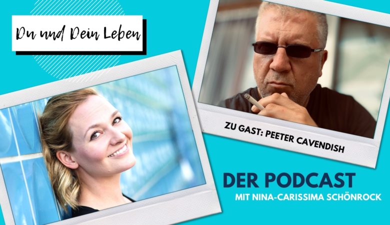 Peeter Cavendish, Nina-Carissima Schönrock, Du und Dein Leben, Podcast, Interview, Schriftsteller